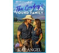 The Cowboy's Found Family: A Grumpy-Sunshine Fresh Start Sweet Romance (The Rivera Ridge Rescue Series)