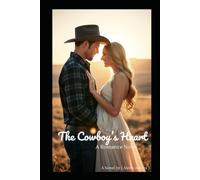 The Cowboy's Heart: Where Brokenness Meets Redemption