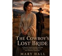 The Cowboy's Lost Bride: A Historical Western Romance Featuring Forced Separation, High-Stakes Love, and a Protective Cowboy Hero: 2 (The Runaway Brides of Red Hollow)