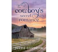 The Cowboy's Secret Romance: 7 (Sweet Water Ranch Western Cowboy Romance)