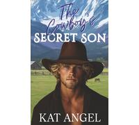 The Cowboy's Secret Son: A Second Chance Small Town Romance (Book 1)