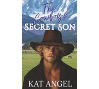 The Cowboy's Secret Son: A Second Chance Small Town Romance (Book 1) (The Silver Ridge Series)