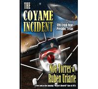 The Coyame Incident: UFO Crash Near Presidio, Texas