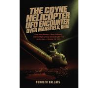 The Coyne Helicopter UFO Encounter Over Mansfield, Ohio: Four Army Airmen, a Near-Collision, and the Night a Huey Climbed 1,800 Feet on Its Own - October 18, 1973 (Aviation UFO Files)