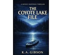 The Coyote Lake File: A Kenny Hastings Thriller