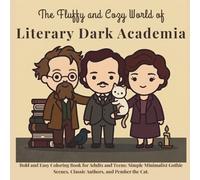 The Cozy and Fluffy World of Literary Dark Academia: Simple Minimalist Gothic Scenes, Classic Literary Authors, and Pember the Cat | Cozy & Fluffy Series for Adults and Teens (FLUFFY & COZY WORLD)