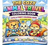 The Cozy Animal Travel: A Super Cute Animal Coloring Book for Adults and Teens and childrens above 8 years with 55 Easy, Simple Designs for Relaxation and Stress Relief (The Cozy Animal Series)