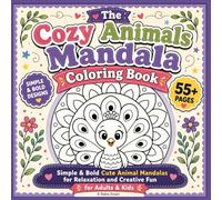 The Cozy Animals Mandala Coloring Book: Simple & Bold Cute Animal Mandalas for Relaxation and Creative Fun for Adults & Kids