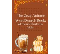 The Cozy Autumn Word Search Book: Fall Themed Puzzles for Adults