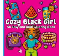 The Cozy Black Girl Coloring Book: Relaxing Pages of Self-Care, Confidence, and Calm