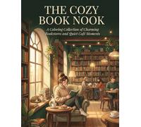 THE COZY BOOK NOOK: A Coloring Collection of Charming Bookstores and Quiet Café Moments