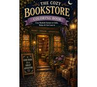 The Cozy Bookstore Coloring Book: Cozy Bookish Scenes to Color, Relax & Get Lost In