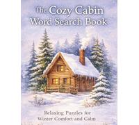 The Cozy Cabin Word Search Book: Relaxing Puzzles for Winter Comfort and Calm