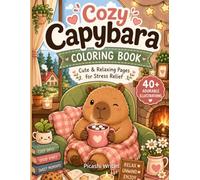 The Cozy Capybara Coloring Book: Adorable Capybaras Living Their Best Cozy Life