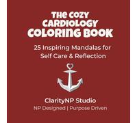 The Cozy Cardiology Coloring Book: 25 Inspiring Mandalas for Self Care & Reflection (The Cozy Healthcare Coloring Books)
