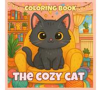 The Cozy Cat Coloring Book: A cozy coloring book for all ages, featuring adorable cats, relaxing backgrounds, and creative designs to relieve stress and spark imagination.