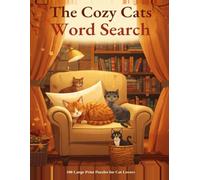 The Cozy Cats Word Search for Adults & Seniors: 100 Large Print Puzzles for Cat Lovers (Animal Lovers Puzzles)