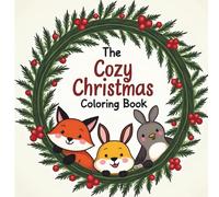 The Cozy Christmas Coloring Book: Adorable Kawaii Woodland Animals, Festive Holiday Scenes, and Cozy Indoor Settings for Kids & Adults