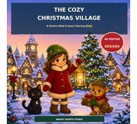 The Cozy Christmas Village: A Festive Bold & Easy Coloring Book for Adults and Teens (Cozy Little Worlds Coloring)