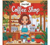 The Cozy Coffee Shop Coloring Book: Bold Aesthetic Designs for Kids and Adults | Relaxing & Fun arts | Delightful coloring 100+ Pages
