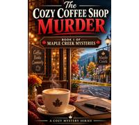 The Cozy Coffee Shop Murder - Book 1 of Maple Creek Mysteries