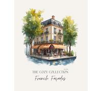 The Cozy Collective - French Façades: A Coloring Book of Charming French Architecture