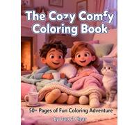 The Cozy Comfy Coloring Book 50+ Pages of Fun Coloring Adventure