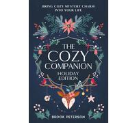 The Cozy Companion Holiday Edition: Bring Cozy Mystery Charm Into Your Life