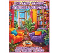The Cozy Corner Interiors Collection Coloring Book: Cozy Decor and Peaceful Spaces to Color