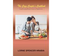 The Cozy Couple's Cookbook: Easy Everyday Recipes for Love and Togetherness (Simple, easy meals for single men & women!)