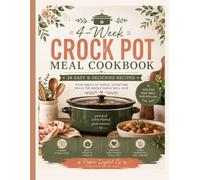 The Cozy Crock Pot Cookbook: 28 Easy Slow Cooker Recipes, Weekly Meal Plans, Grocery Lists, and Family-Friendly Comfort Food