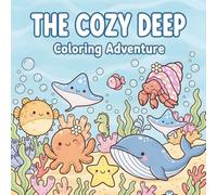 The Cozy Deep Coloring Adventure: Book for toddlers, Bold line coloring book, Easy for kids, Sea creatures