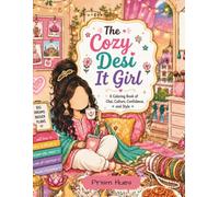 The Cozy Desi It Girl Coloring Book: 30+ Bold and Beautiful South Asian-Inspired Scenes for Teens and Adults (Desi Moments Coloring Series)