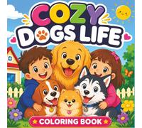 The Cozy Dog Coloring Book: Cute Puppies, Calm Moments & Relaxing Scenes