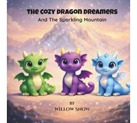 THE COZY DRAGON DREAMERS: And The Sparkling Mountain