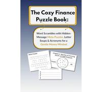 The Cozy Finance Puzzle Book: Word Scrambles with Hidden-Message Meta-Puzzles, Letter Soups & Acronyms for a Gentle Money Mindset