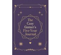 The Cozy Gamer’s Five-Year Journal: 365 Prompts to Track Your Favorite Games, Memories, and Moments