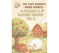 The Cozy Gamer’s Word Search: Farming & Harvest Edition: 70+ New Large Print Puzzles for Wholesome Game Fans (Volume 2) (The Cozy Gamer Word Search Series Collection)