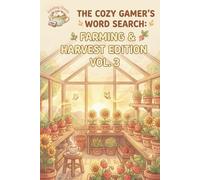 The Cozy Gamer’s Word Search: Farming & Harvest Edition: 70+ New Large Print Puzzles for Wholesome Game Fans (Volume 3) (The Cozy Gamer Word Search Series Collection)
