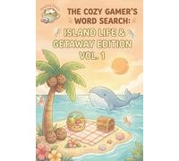 The Cozy Gamer Word Search: Island Life & Getaway Edition: 70+ Relaxing Large Print Puzzles for Wholesome Game Fans (Vol. 1) (The Cozy Gamer Word Search Series Collection)