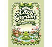 The Cozy Garden Colouring book: Bold and Easy Cute and Cozy Designs for Adults and Kids for Relaxation