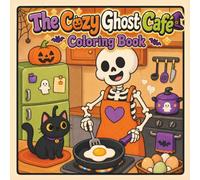 The Cozy Ghost Café Coloring Book: 40 Bold and Easy Coloring Pages of Adorable Ghosts, Sweet Treats, Cozy Cafés, Pumpkin Patches, and Whimsical Halloween Adventures