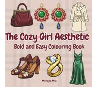 The Cozy Girl Aesthetic: A Bold and Easy Fashion & Beauty Colouring Book for Adults and Teens for Relaxation and Stress Relief