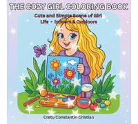 The Cozy Girl Coloring Book: Cute & Simple Scenes of Girl Life - Indoors & Outdoors