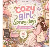 The Cozy Girl Spring Days: A Cute and Relaxing Coloring Book Featuring Spring Adventures, Gardens, Picnics, Puppies, Flowers, and Cozy Moments (Cozy Girl Coloring Books)