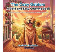 The Cozy Golden: A Bold and Easy Coloring Book: 50 Simple Golden Retriever Illustrations for Adults and Teens. Large Print Minimalist Scenes for Stress Relief and Anxiety (Aesthetic Dog Series)