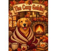 The Cozy Goldie: A Cozy Golden Retriever Coloring Book for Adults | 40 Hand-Illustrated Relaxing Scenes