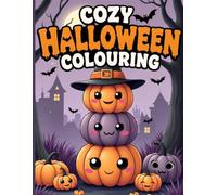 The Cozy Halloween Colouring Book: Cute & Cozy Halloween Colouring Pages with Friendly Ghosts, Pumpkins and More!