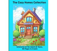 The Cozy Homes Collection: Extensive Art for Adults & Teens, 80 Pages to Create