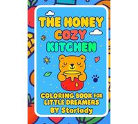 The Cozy Honey Kitchen. Coloring Book for Little Dreamers.: Coloring Book: Cute Animals, Delicious Food & Drinks 82 Pages Black Back Pages Fun for Kids & Adults 6x9 inches (Smart Start Skills)